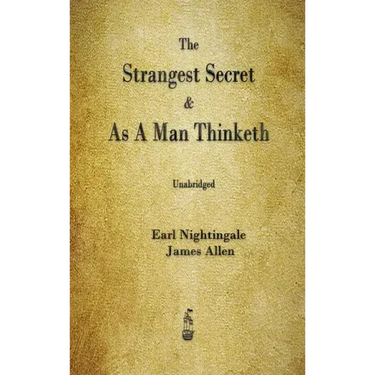 The Strangest Secret and As A Man Thinketh