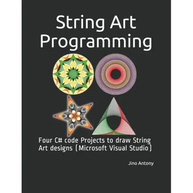 String Art Programming: Four C# code Projects to draw String Art designs (Microsoft Visual Studio)