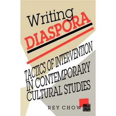 Writing Diaspora: Tactics of Intervention in Contemporary Cultural Studies