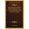 Life and Letters of Rear Admiral Stephen B. Luce, U. S. Navy, Founder of the Naval War College