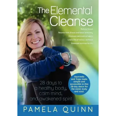 The Elemental Cleanse: 28 days to a healthy body, calm mind and awakened spirit