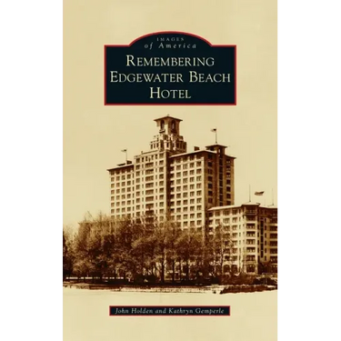 Remembering Edgewater Beach Hotel