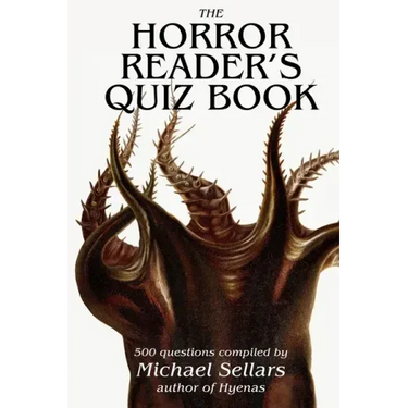 The Horror Reader's Quiz Book: 500 Horror Fiction Quiz Questions