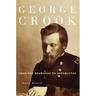 George Crook: From the Redwoods to Appomattox