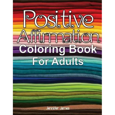 Positive Affirmation Coloring Book For Adults