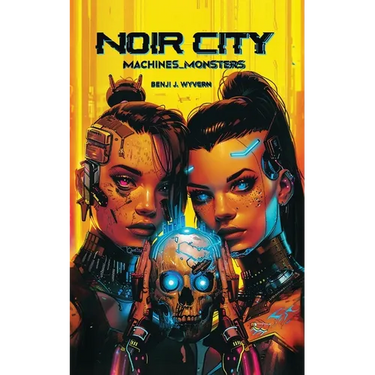 Noir City: Machines and Monsters