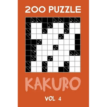 200 Puzzle Kakuro Vol 4: Cross Sums For Experts Puzzle Book, hard,10x10, 2 puzzles per page