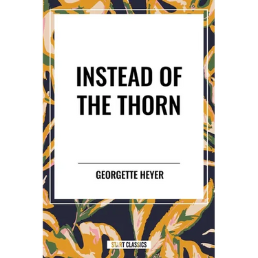 Instead of the Thorn by Georgette Heyer
