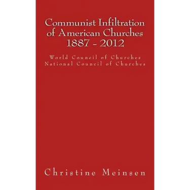 Communist Infiltration of American Churches 1887 - 2012: World Council of Churches National Council of Churches