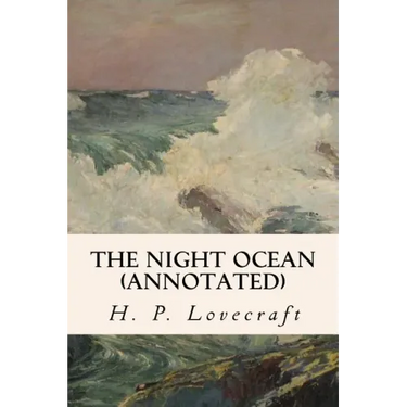 The Night Ocean (annotated)