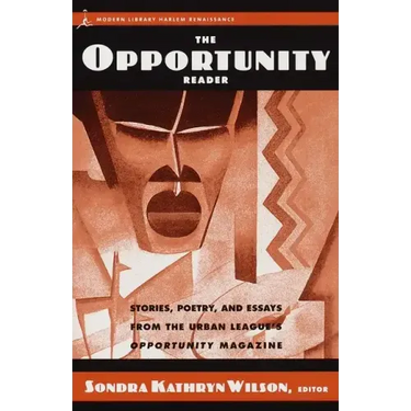 The Opportunity Reader: Stories, Poetry, and Essays from the Urban League's Opportunity Magazine