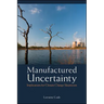 Manufactured Uncertainty: Implications for Climate Change Skepticism