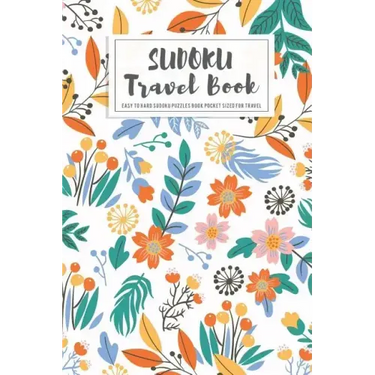 Sudoku Travel Book: Easy to Hard Sudoku Puzzles Book Pocket Sized For Travel