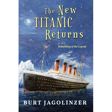The New Titanic Returns: Rebuilding of the Legend