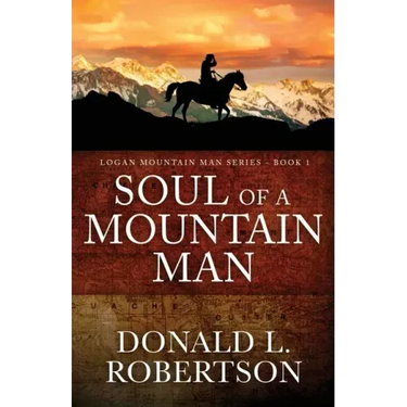 Soul of a Mountain Man: Logan Mountain Man Series - Book 1
