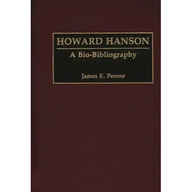 Howard Hanson: A Bio-Bibliography