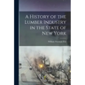 A History of the Lumber Industry in the State of New York