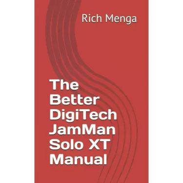 The Better DigiTech JamMan Solo XT Manual