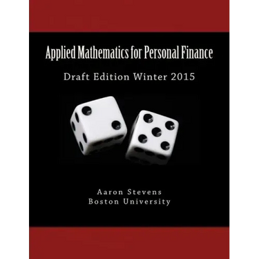 Applied Mathematics for Personal Finance: Draft Edition Winter 2015