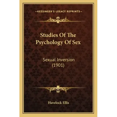 Studies Of The Psychology Of Sex: Sexual Inversion (1901)