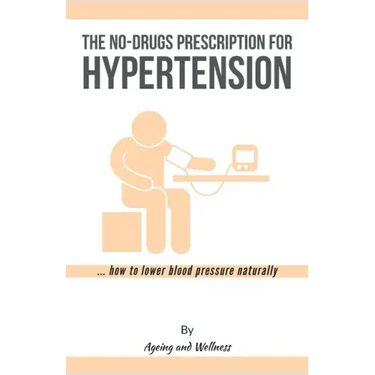 No-Drugs Prescription for Hypertension: ... how to lower blood pressure naturally