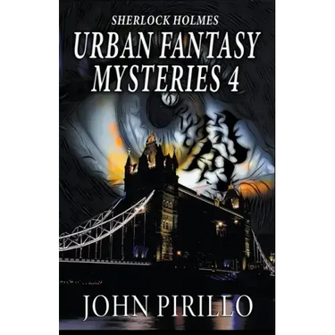 Sherlock Holmes Urban Fantasy Mysteries 4