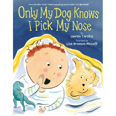 Only My Dog Knows I Pick My Nose
