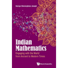 Indian Mathematics: Engaging with the World from Ancient to Modern Times