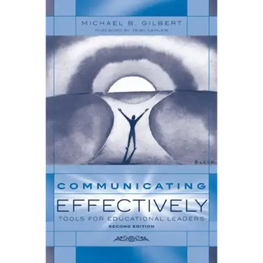 Communicating Effectively: Tools for Educational Leaders