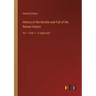 History of the Decline and Fall of the Roman Empire: Vol. 1; Part 1 - in large print