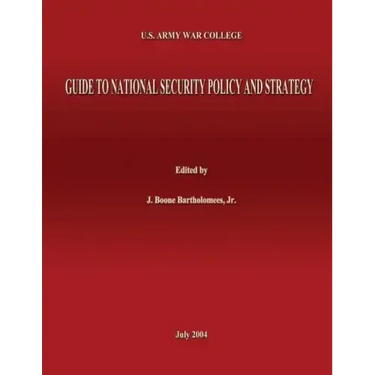 U.S. Army War College Guide to National Security Policy and Strategy