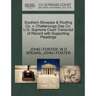 Southern Blowpipe & Roofing Co. V. Chattanooga Gas Co. U.S. Supreme Court Transcript of Record with Supporting Pleadings
