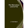 The Marvelous Land of Oz