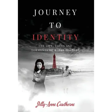 Journey to Identity: The Life, Loves and Torments of a 1944 Adoptee