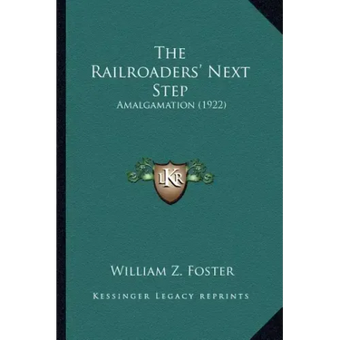 The Railroaders' Next Step: Amalgamation (1922)