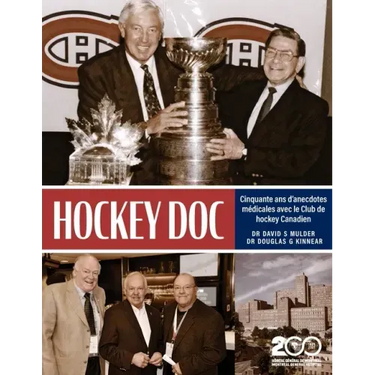 Hockey Doc: Cinquante ans d'anecdotes médicales avec le Club de hockey Canadien