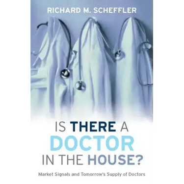 Is There a Doctor in the House?: Market Signals and Tomorrow's Supply of Doctors
