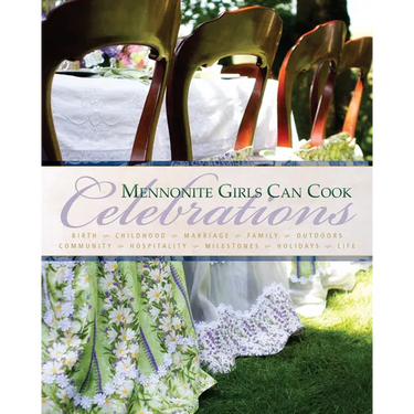 Mennonite Girls Can Cook: Celebrations