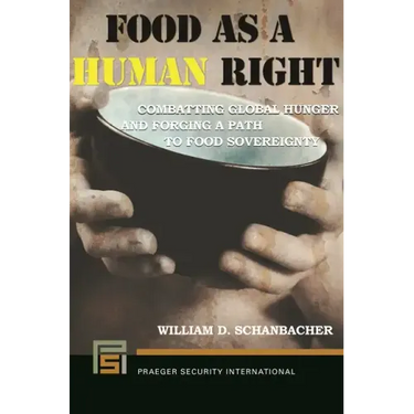 Food as a Human Right: Combatting Global Hunger and Forging a Path to Food Sovereignty