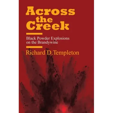 Across the Creek: Black Powder Explosions on the Brandywine