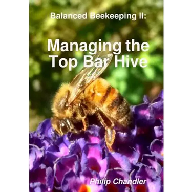 Balanced Beekeeping II: Managing the Top Bar Hive