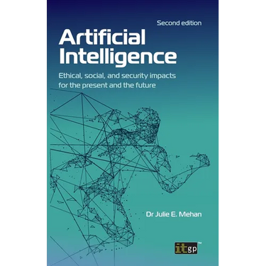 Artificial Intelligence: Ethical, social, and security impacts for the present and the future, Second edition
