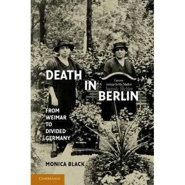 Death in Berlin: From Weimar to Divided Germany
