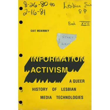 Information Activism: A Queer History of Lesbian Media Technologies
