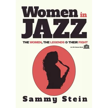 Women in Jazz: The Women, The Legends & Their Fight