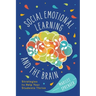 Social-Emotional Learning and the Brain: Strategies to Help Your Students Thrive