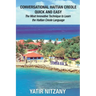 Conversational Haitian Creole Quick and Easy: The Most Innovative Technique to Learn the Haitian Creole Language