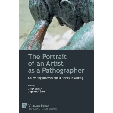The Portrait of an Artist as a Pathographer: On Writing Illnesses and Illnesses in Writing