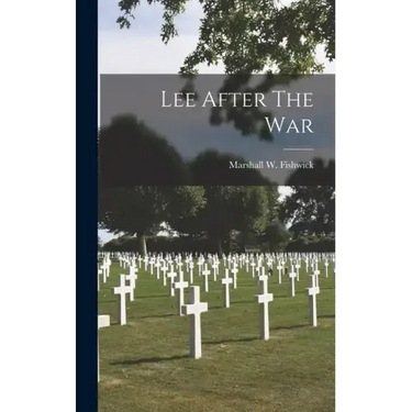 Lee After The War