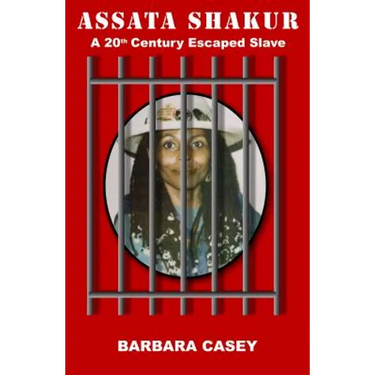 Assata Shakur: A 20th Century Escaped Slave